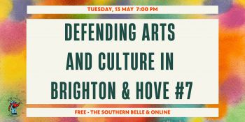 Defending Arts and Culture in Brighton and Hove